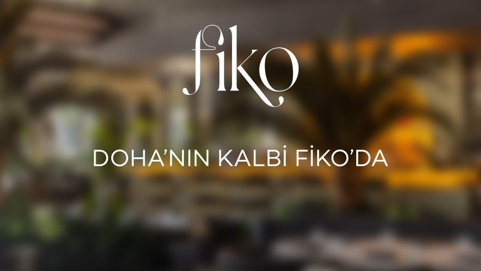 DOHA’NIN KALBİ FİKO’DA